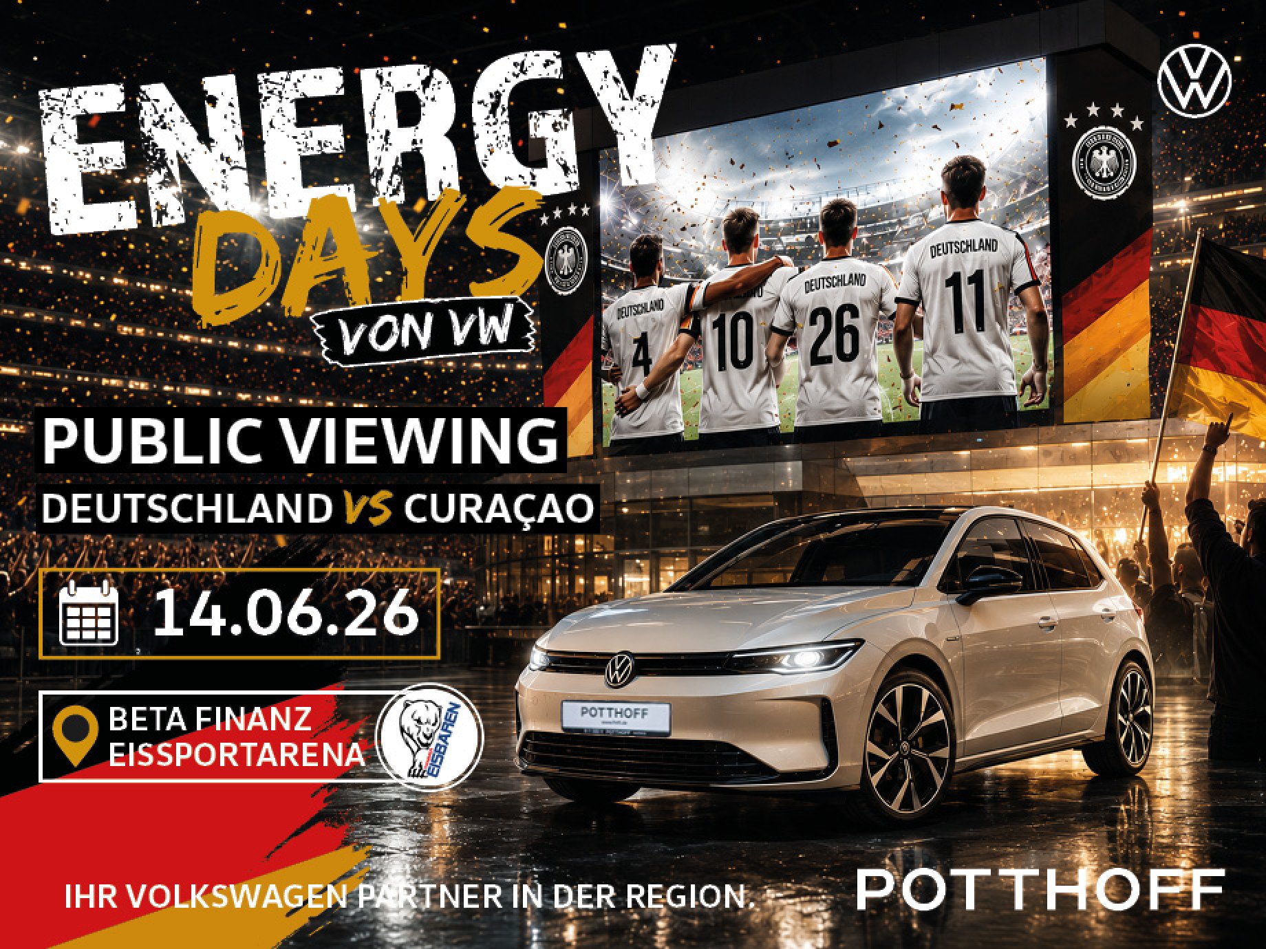 POTTHOFF präsentiert die VW ENERGY Days am 14.06.2026: Deutschland vs. Curaçao Public View...