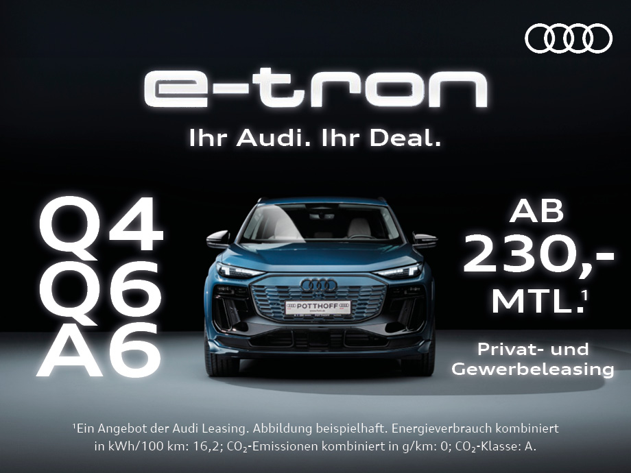 Attraktive Leasingangebote für unsere Audi e-tron Modelle Q4, Q6 und A6 – jetzt bereits ab...