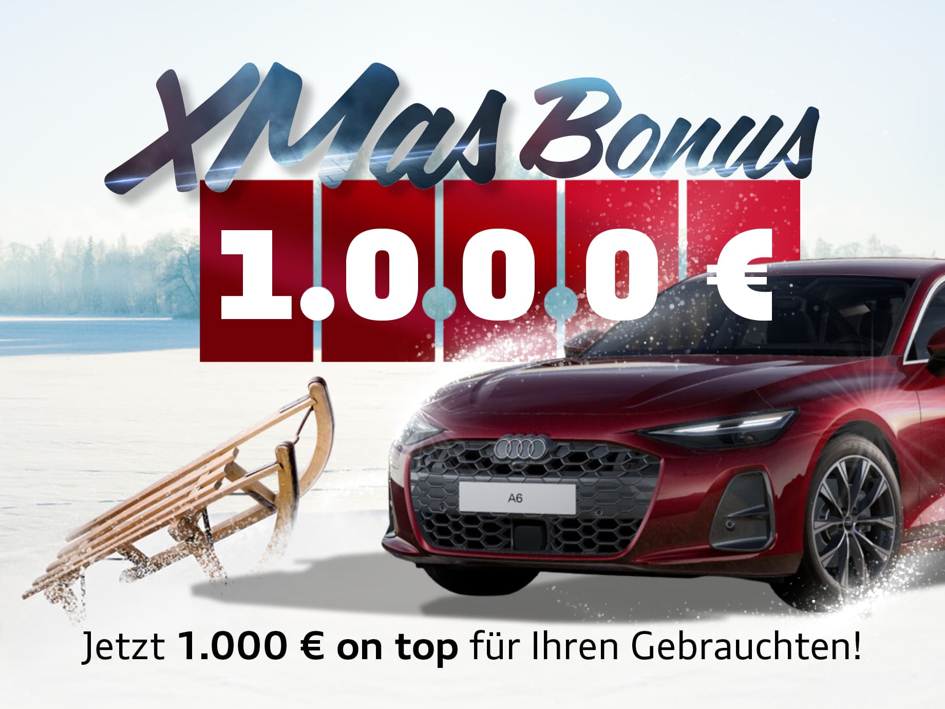Der Audi Gebrauchtwagen 1.000 € X-MAS Bonus! Tauschen Sie Ihren alten Schlitten gegen eine...
