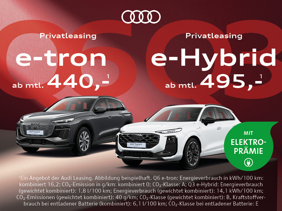 Jetzt elektrisch durchstarten bei POTTHOFF – Audi Q3 und Q6 privat leasen und Vorteile sic...