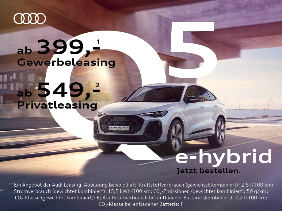 Leise Power, starker Auftritt – der neue Audi Q5 e-hybrid im Privat- und Gewerbeleasing ab 399,- €!