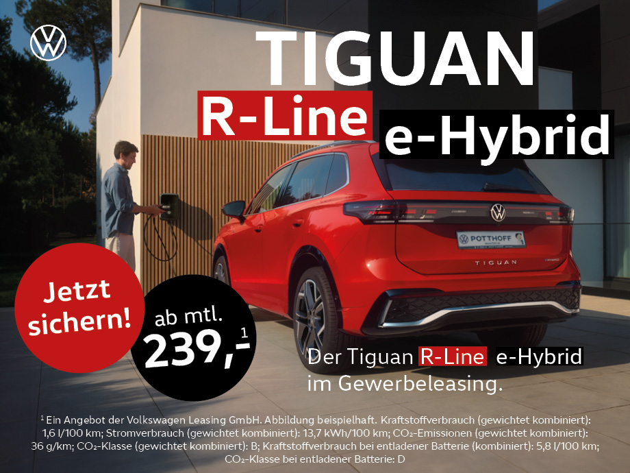 Der Tiguan R-Line e-Hybrid ab 239,- €¹ mtl. im Gewerbeleasing