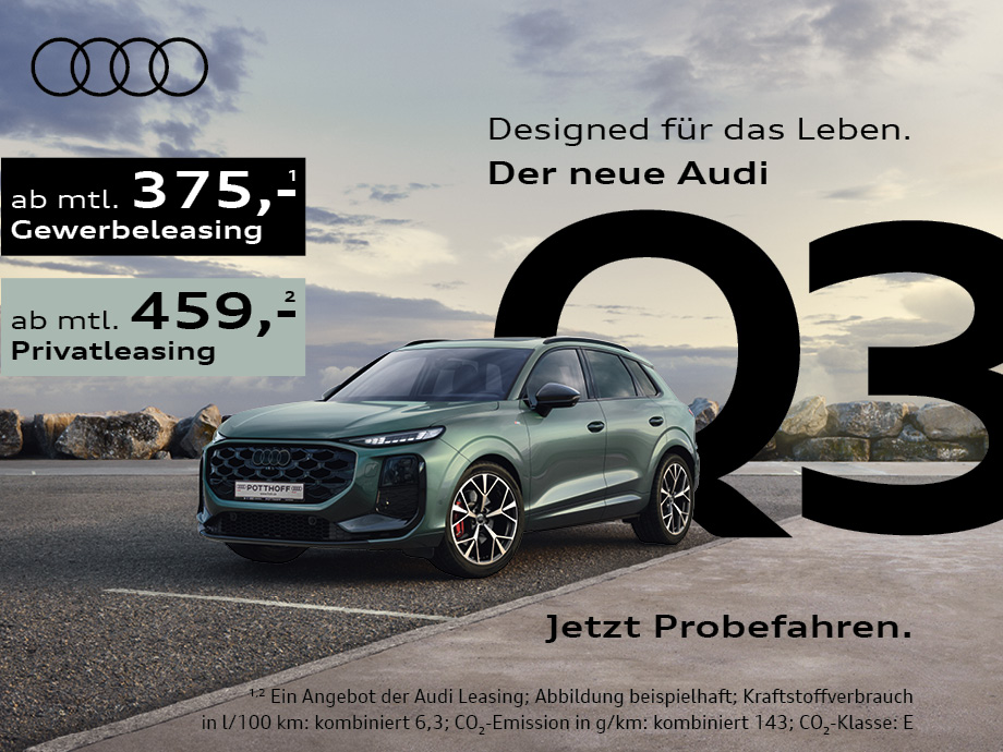 Entdecken Sie den neuen Audi Q3 – Jetzt bei POTTHOFF. Sichern Sie sich hier Ihr Privat- od...