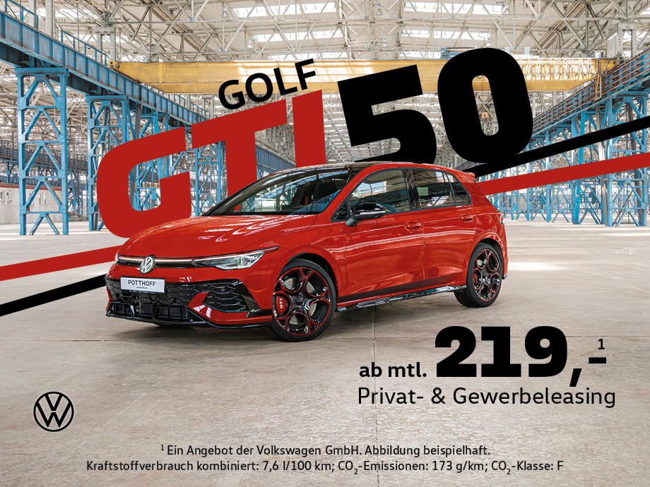 Erleben Sie die Legende – der neue VW Golf GTI EDITION 50 Sichern Sie sich jetzt Ihr Leasi...