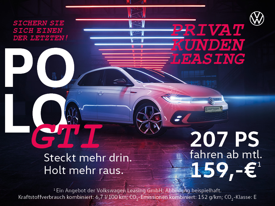 Nur noch für kurze Zeit verfügbar! Der VW Polo GTI schon ab 159,- €¹ mtl. im Privatleasing...