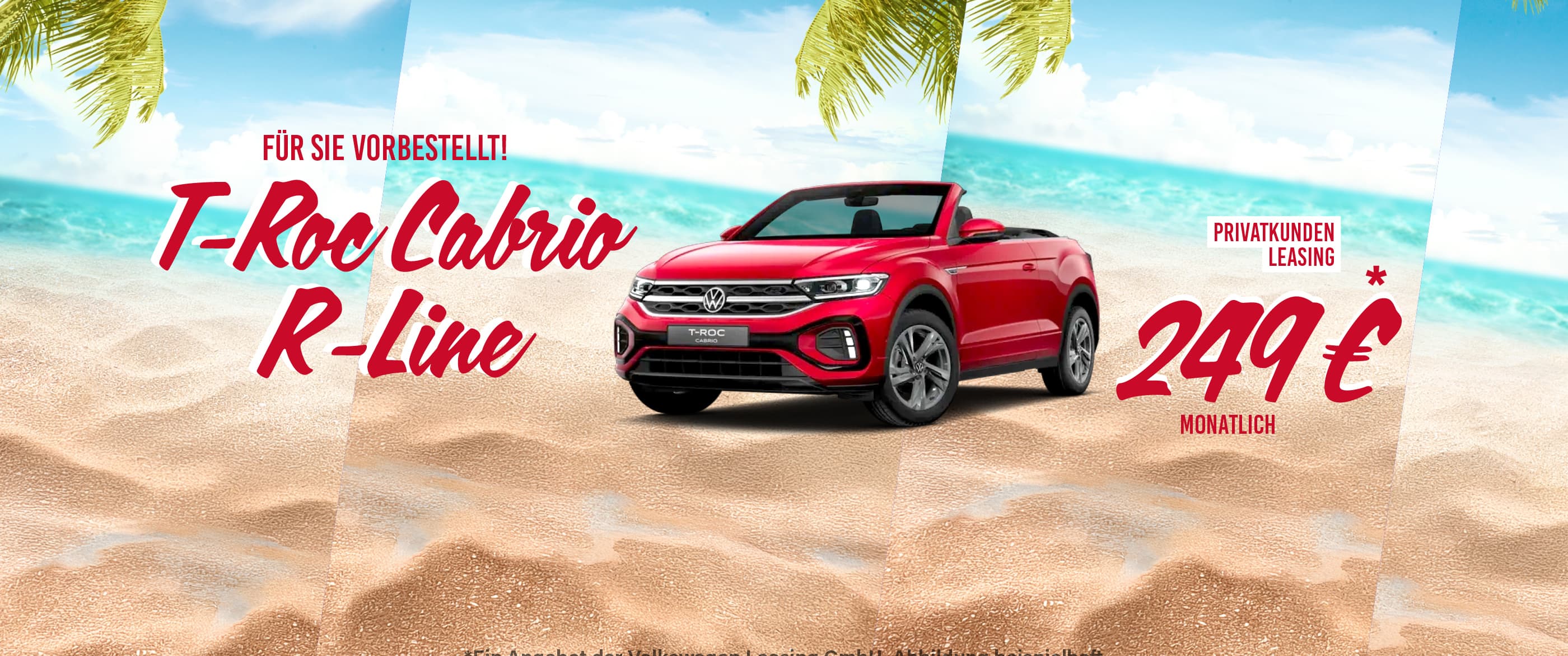 Herobild: Sommermodus AN: T-Roc Cabrio R-Line ab 249,- €¹ im Privatleasing!