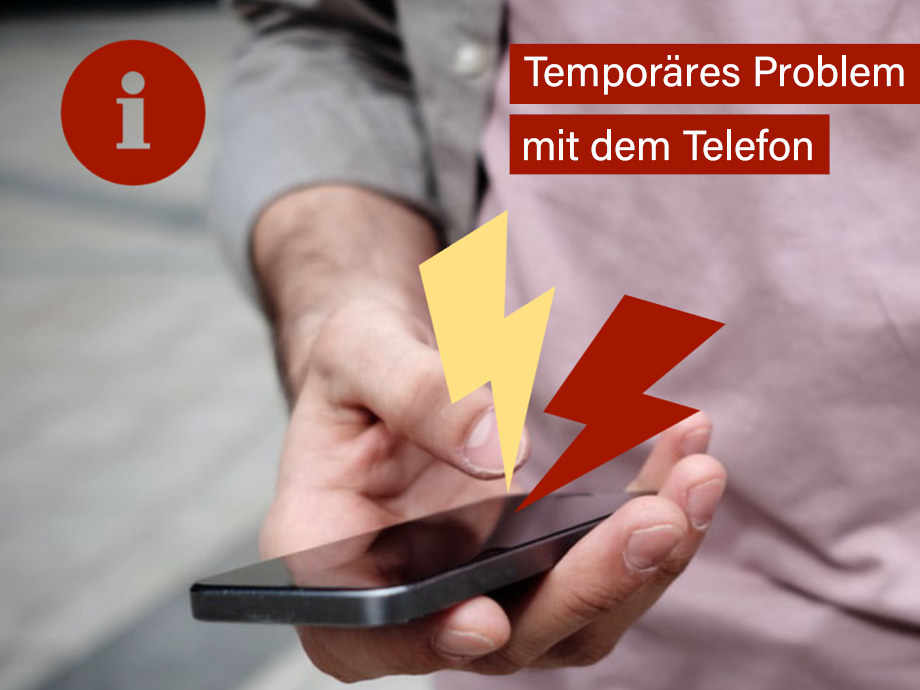 Aufgrund einer technischen Störung sind wir telefonisch momentan nicht